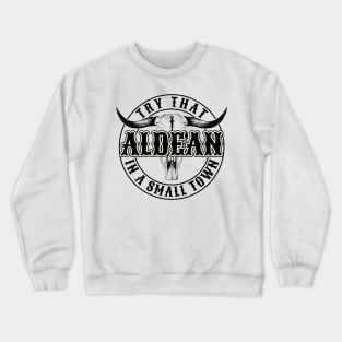 try-that-in-a-small-town Crewneck Sweatshirt